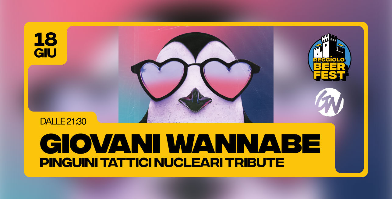 GIOVANI WANNABE – PINGUINI TATTICI NUCLEARI TRIBUTE
